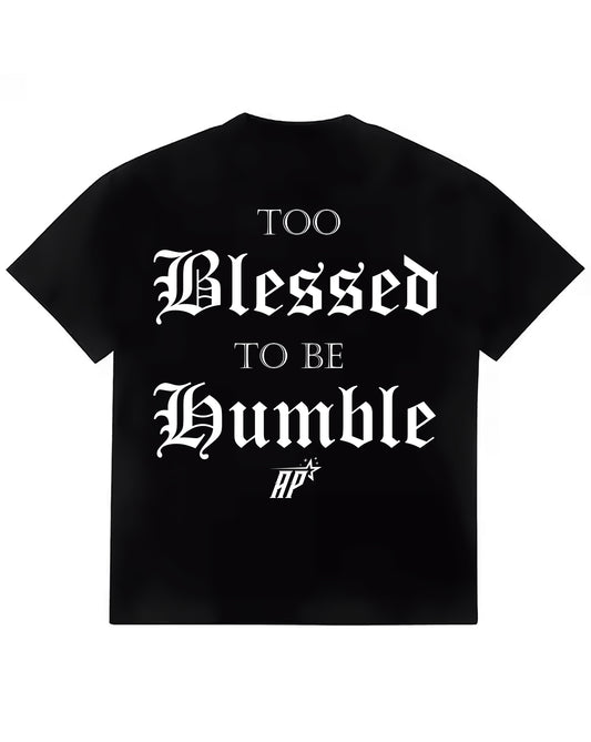 To Blessed to Be Humble T-Shirt